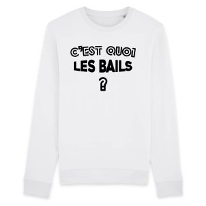 Sweat Adulte C’est quoi les bails