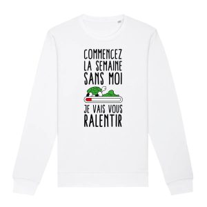 Sweat Adulte Commencez la semaine sans moi 1