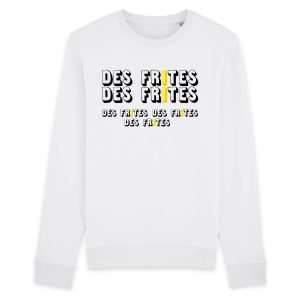 Sweat Adulte Des frites des frites