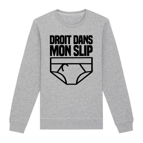 Sweat Adulte Droit dans mon slip