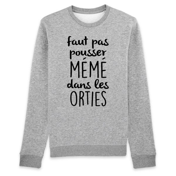 Sweat Adulte Faut pas pousser meme dans les orties