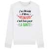 Sweat Adulte J’ai decide d’etre heureuse