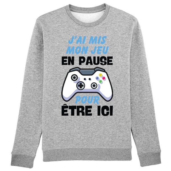 Sweat Adulte J’ai mis mon jeu en pause pour etre ici