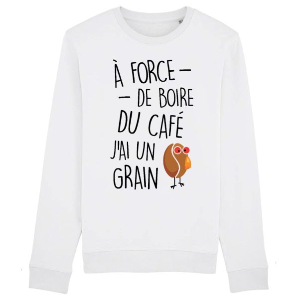 Sweat Adulte J’ai un grain de cafe