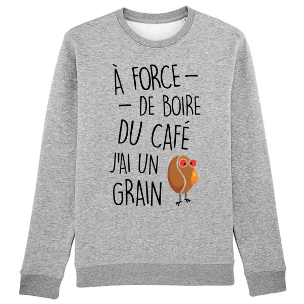 Sweat Adulte J’ai un grain de cafe