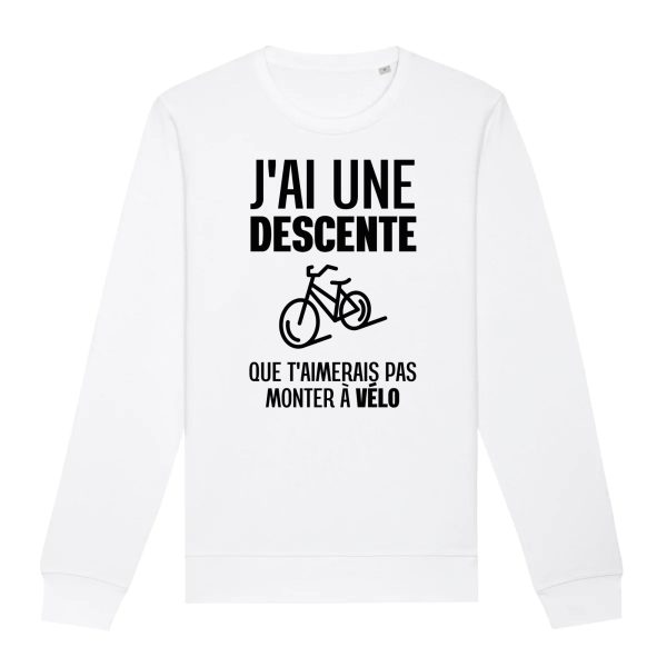 Sweat Adulte J’ai une descente que t’aimerais pas monter a velo