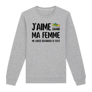 Sweat Adulte J’aime quand ma femme me laisse regarder le foot