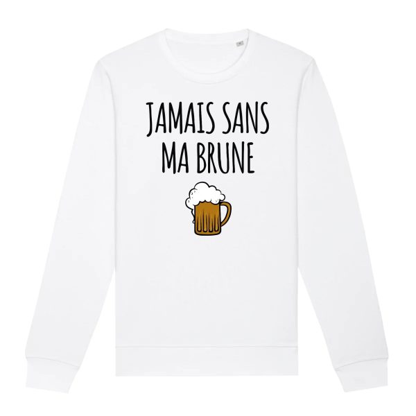 Sweat Adulte Jamais sans ma brune