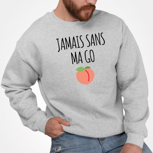 Sweat Adulte Jamais sans ma go