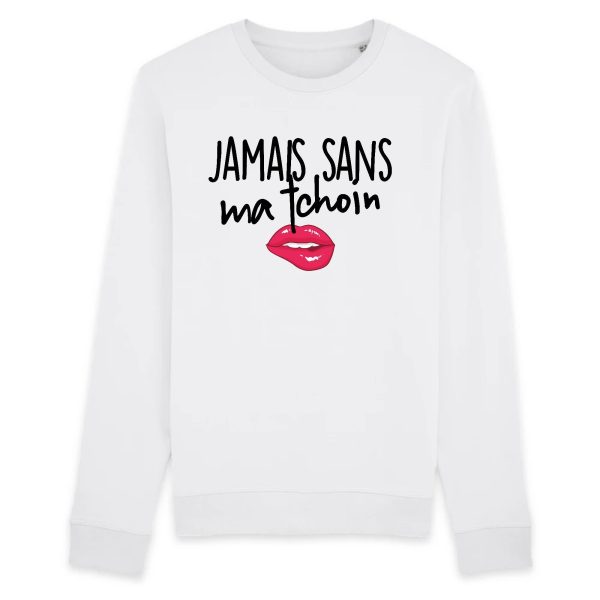 Sweat Adulte Jamais sans ma tchoin