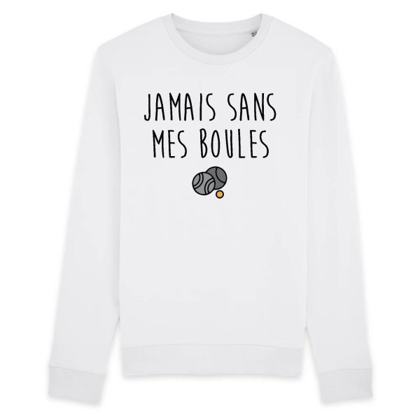 Sweat Adulte Jamais sans mes boules