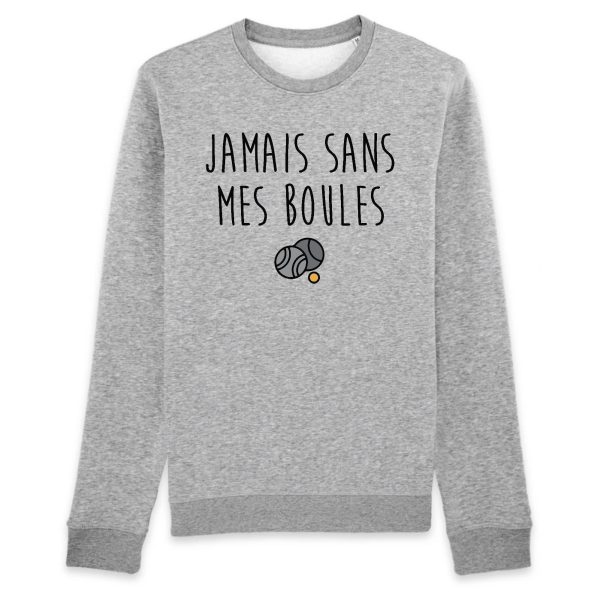 Sweat Adulte Jamais sans mes boules