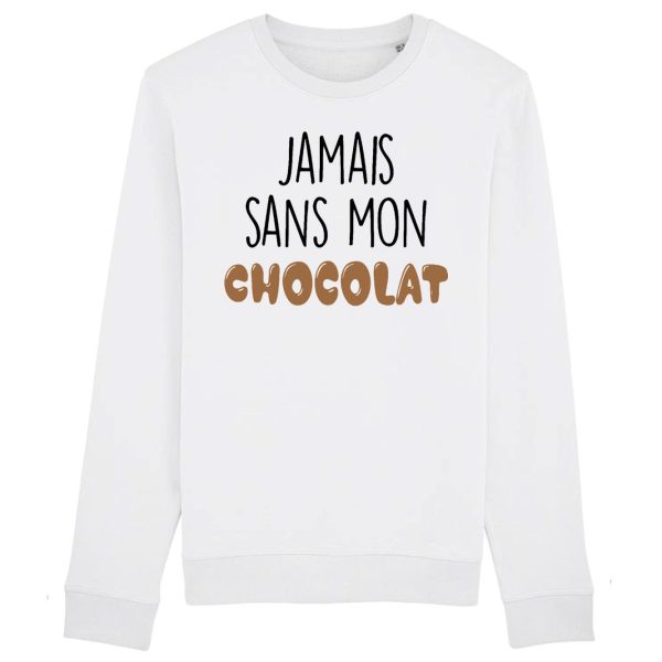 Sweat Adulte Jamais sans mon chocolat