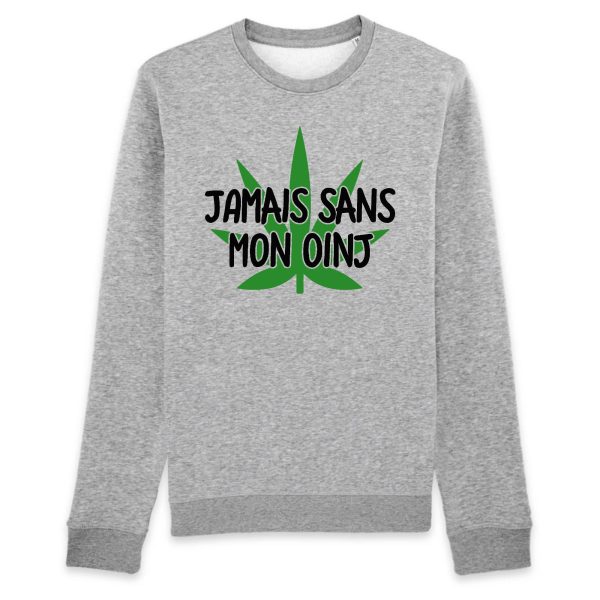 Sweat Adulte Jamais sans mon oinj