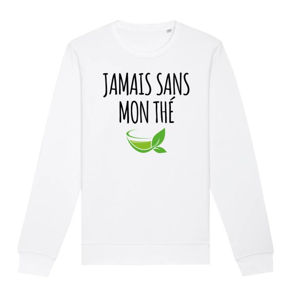 Sweat Adulte Jamais sans mon the