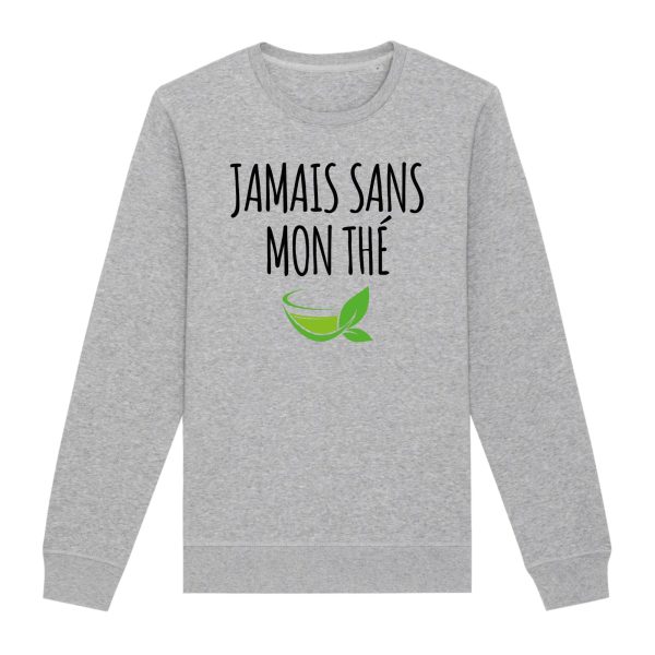 Sweat Adulte Jamais sans mon the