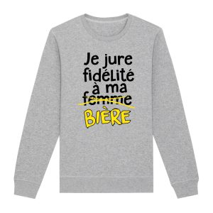 Sweat Adulte Je jure fidelite a ma biere 1 Sweat Adulte Je jure fidelite a ma biere 2