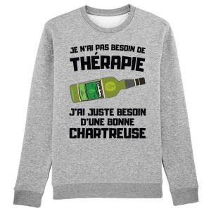 Sweat Adulte Je n’ai pas besoin de therapie juste d’une chartreuse