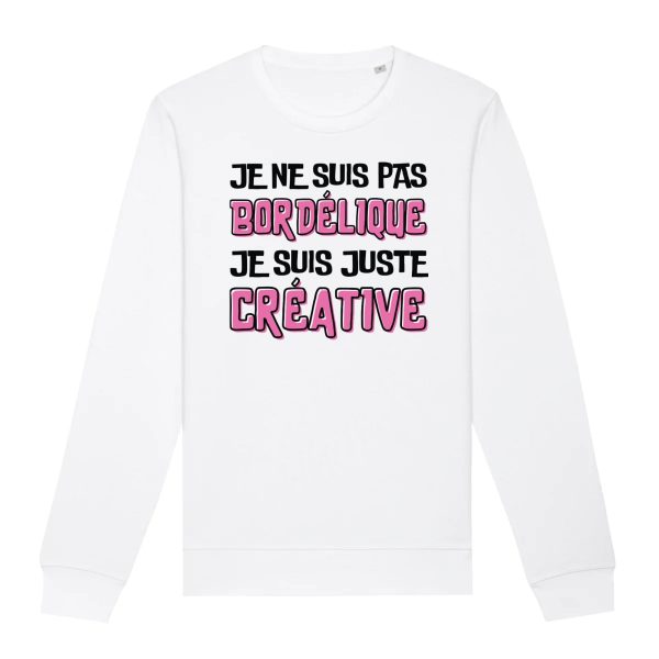 Sweat Adulte Je ne suis pas bordelique je suis creative