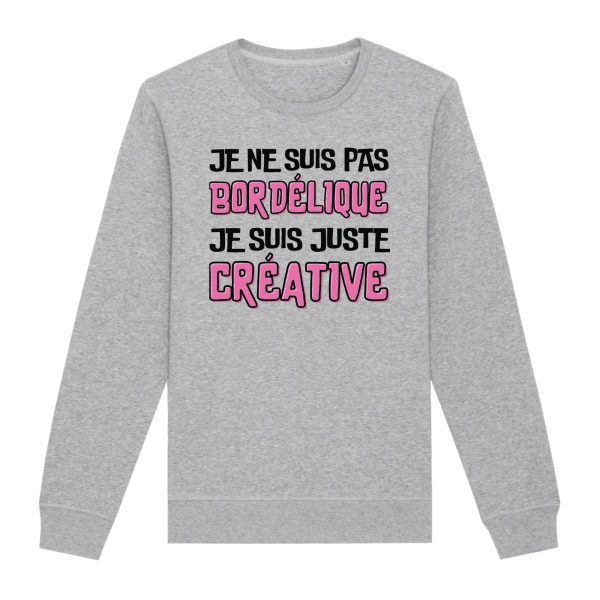 Sweat Adulte Je ne suis pas bordelique je suis creative