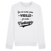 Sweat Adulte Je ne suis pas vieille je suis vintage