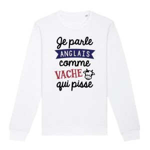 Sweat Adulte Je parle anglais comme vache qui pisse