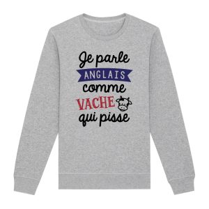 Sweat Adulte Je parle anglais comme vache qui pisse