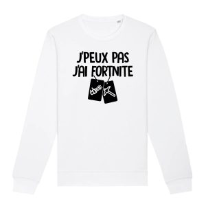 Sweat Adulte J’peux pas j’ai Fortnite Sweat Adulte J’peux pas j’ai Fortnite