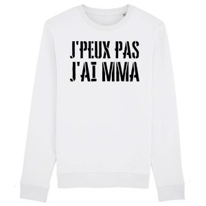 Sweat Adulte J’peux pas j’ai MMA Sweat Adulte J’peux pas j’ai MMA