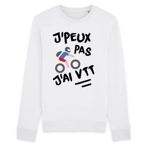 Sweat Adulte J’peux pas j’ai VTT