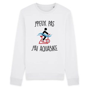 Sweat Adulte J’peux pas j’ai aquabike Sweat Adulte J’peux pas j’ai aquabike