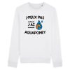 Sweat Adulte J’peux pas j’ai aquaponey