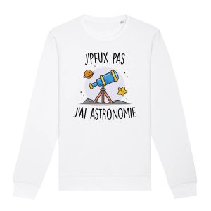 Sweat Adulte J’peux pas j’ai astronomie Sweat Adulte J’peux pas j’ai astronomie