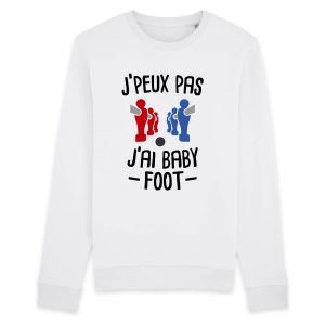 Sweat Adulte J’peux pas j’ai baby-foot Sweat Adulte J’peux pas j’ai baby-foot