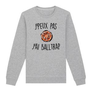 Sweat Adulte J’peux pas j’ai ball-trap