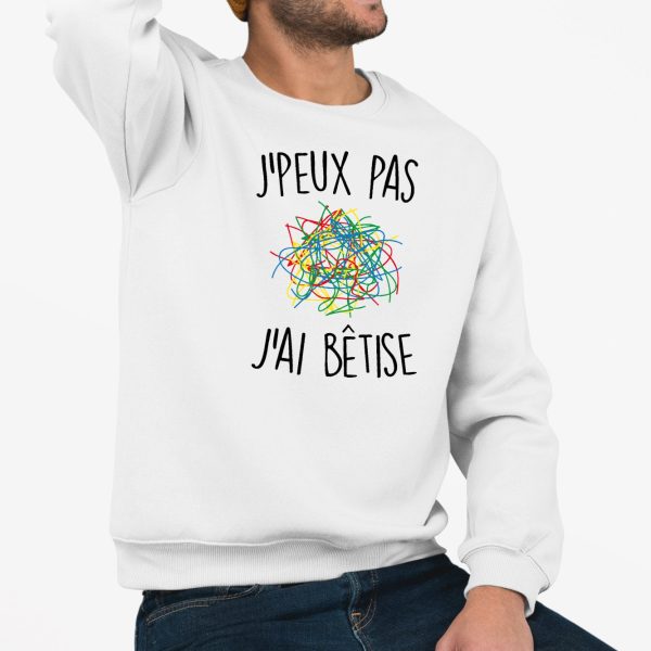 Sweat Adulte J’peux pas j’ai betise