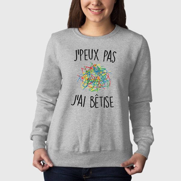 Sweat Adulte J’peux pas j’ai betise