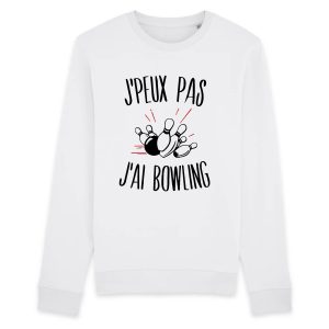 Sweat Adulte J’peux pas j’ai bowling Sweat Adulte J’peux pas j’ai bowling