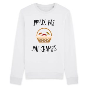 Sweat Adulte J’peux pas j’ai champignons Sweat Adulte J’peux pas j’ai champignons