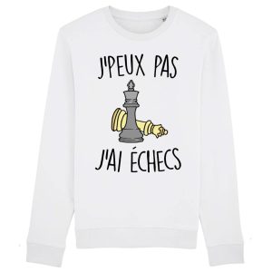 Sweat Adulte J’peux pas j’ai echecs