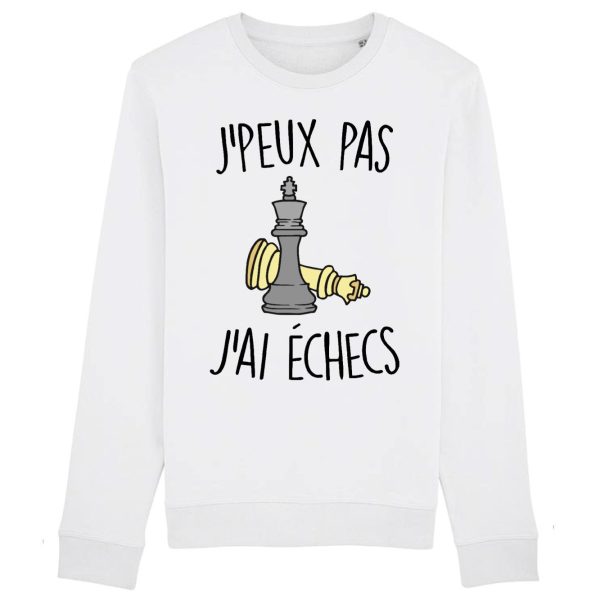 Sweat Adulte J’peux pas j’ai echecs