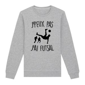 Sweat Adulte J’peux pas j’ai futsal