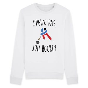 Sweat Adulte J’peux pas j’ai hockey Sweat Adulte J’peux pas j’ai hockey