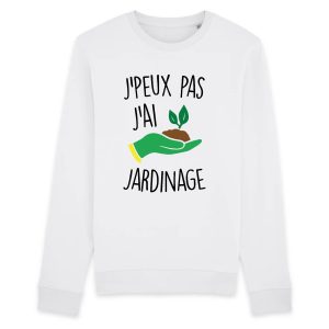 Sweat Adulte J’peux pas j’ai jardinage Sweat Adulte J’peux pas j’ai jardinage