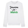 Sweat Adulte J’peux pas j’ai match