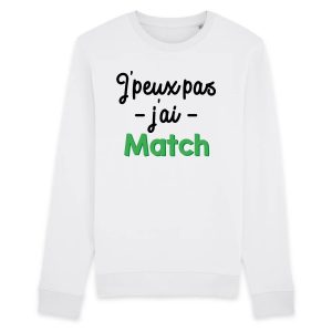 Sweat Adulte J’peux pas j’ai match