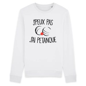 Sweat Adulte J’peux pas j’ai petanque