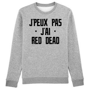 Sweat Adulte J'peux pas j'ai red dead 1 Sweat Adulte Jpeux pas jai red dead 2