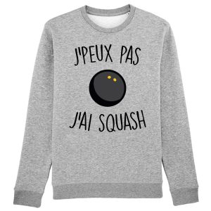 Sweat Adulte J’peux pas j’ai squash