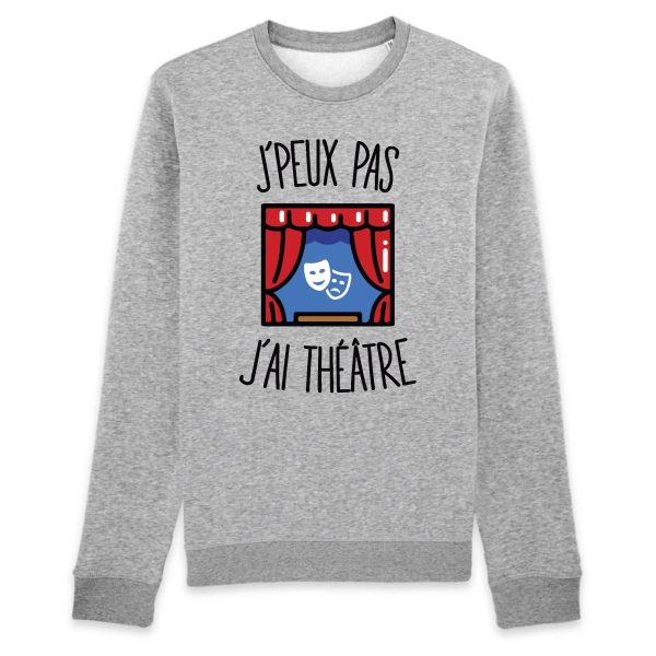 Sweat Adulte J’peux pas j’ai theatre